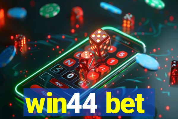 win44 bet